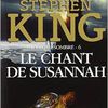 La Tour Sombre, Tome 6 : Le chant de Susannah de Stephen King