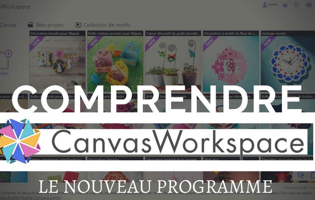 {Scan N Cut} Canvas Workspace, le nouveau programme...