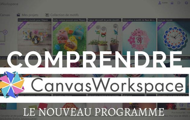 {Scan N Cut} Canvas Workspace, le nouveau programme...