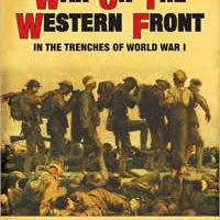 War on the Western Front: In the Trenches of WWI