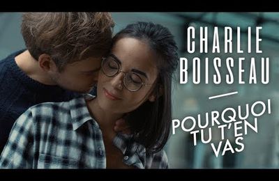 Charlie Boisseau - Pourquoi tu t'en vas