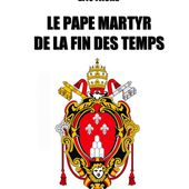 Le Pape Martyr de la Fin des Temps