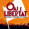 Massilia Sound System - Oai E Libertat