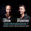 Quel internationalisme ? Rencontre Lordon-Besancenot