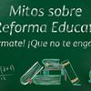 Mitos sobre la Reforma Educativa