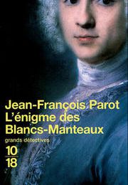 L'énigme des Blancs-Manteaux de Jean-François Parot