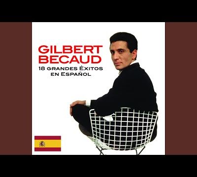 Un Poco de Amor y Amistad (Un peu d'amour et d'amitié) · Gilbert Bécaud