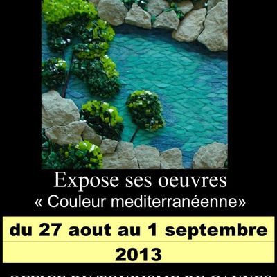 Exposition Cannes du 27 aout au 1 septembre 2013