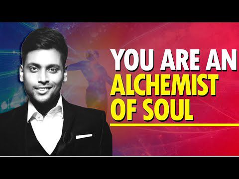 You are an alchemist of soul I Rohit Sahoo