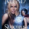 Fiche n° 490 : Succubus Dreams (Georgina Kincaïd 3) de Richelle Mead