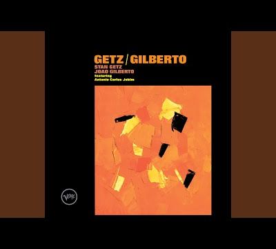 The Girl From Ipanema · Stan Getz · João Gilberto · Astrud Gilberto