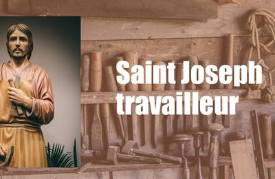 Prière à Saint Joseph, modèle des travailleurs