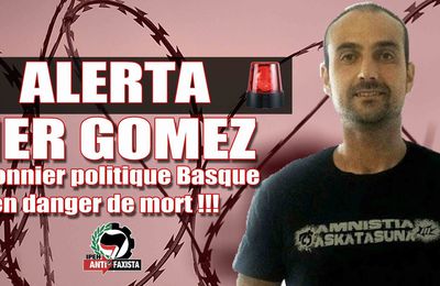 Oier Gomez, prisonnier politique Basque, en danger de mort !