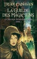 La Trilogie du Magicien Noir - 1 - La Guilde des Magiciens de Trudi Canavan