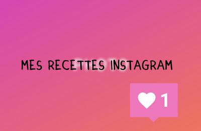 mes recettes Instagram