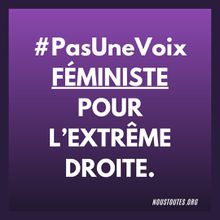 #PasUneVoix féministe pour l'extrême-droite - #NOUSTOUTES