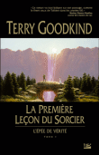 L'épée de vérité 1. La première leçon du sorcier - Terry Goodkind
