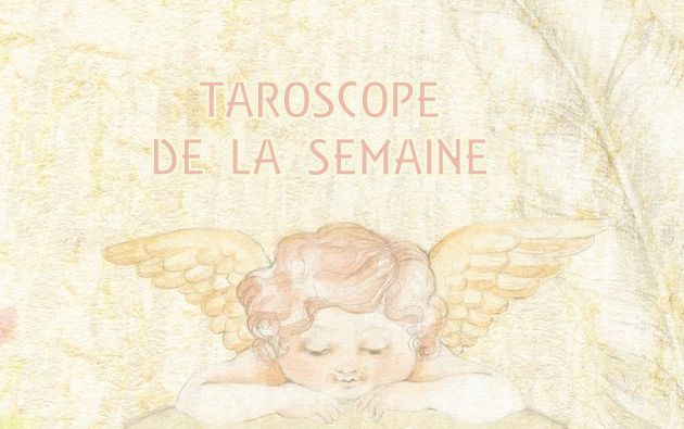 TAROSCOPE SEMAINE DU 20 AU 26 FÉVRIER 2017