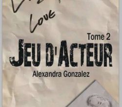 Jeu d'acteur Tome 2 de Alexandra Gonzalez - Livres 