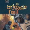 La Brigade de l'oeil / Guillaume Gueraud