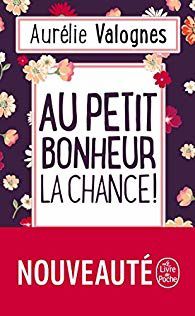 Livre : Au petit bonheur la chance de Aurélie Valognes