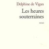 Les heures souterraines- Delphine de Vigan