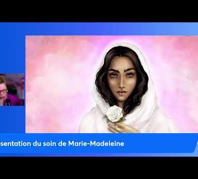 Extrait et présentation du soin de MARIE-MADELEINE POUR LE 12 FÉVRIER PLEINE LUNE