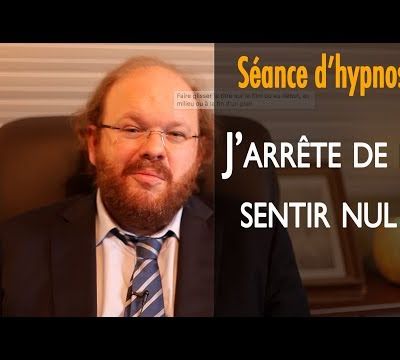 Hypnose confiance en soi : " J'arrête de me sentir nul / nulle ! "