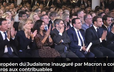 Le "Centre Européen du Judaïsme" inauguré par Macron vous a coûté 3 millions d'euros ! 