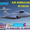 Avail Good Medical Amenities Arranged by Medivic Air Ambulance Service Delhi at Low Cost