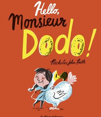 Hello, Monsieur Dodo ! - NIcholas John Frith