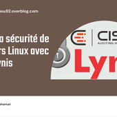 Renforcer la sécurité de vos serveurs Linux avec Lynis