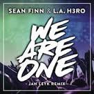 Sean Finn & LA. H3RO – We Are One (Jan Leyk Remix)