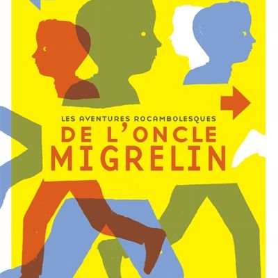 Les aventures rocambolesques de l'oncle Migrelin de Elzbieta