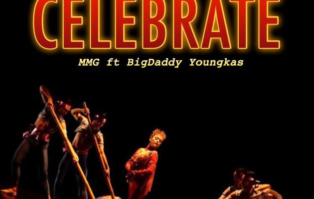 MMG ft big Daddy×young kas-CELEBRATE Mp3