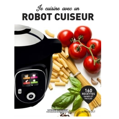 Je cuisine avec un robot cuiseur livre broché