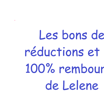 Les bons de réductions et les 100% de Lelene.over-blog.com