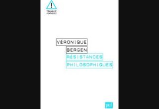 V.Bergen- Résistances philosophiques (PUF-Travaux pratiques)