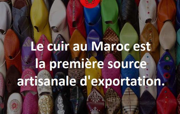 Le cuir : 1ère source d'exportation artisanale au Maroc !