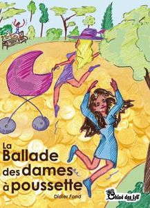 Edmée de Xhavée a lu le dernier roman de Didier Fond &quot;La ballade des dames à poussette&quot;