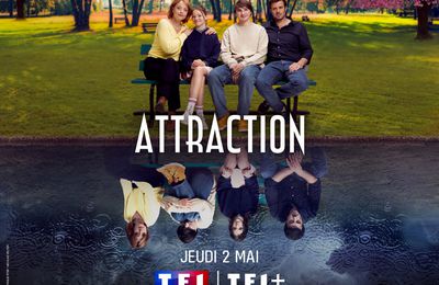 Attraction, série inédite, dès le jeudi 02/05/2024 à 21h10 sur TF1