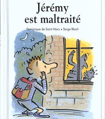 Jérémy est maltraité - Dominique de Saint Mars et Serge Bloch