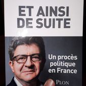 Jean-Luc Mélenchon : Et ainsi de suite. Un procès politique en France - Michelle Tirone, Insoumise