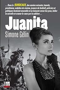 Un polar Bordelais : "Juanita" de Simone Gélin...