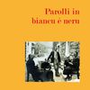 "Parolli in biancu è neru / Paroles en noir et blanc" 