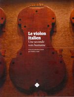 Nouvelle publication: Le violon italien, une seconde voix humaine, textes et entretiens réunis par Frédéric Lainé