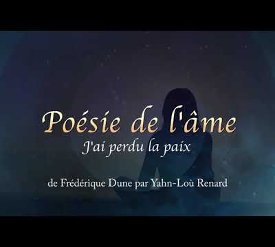 Poésie de l'âme - J'ai perdu la paix