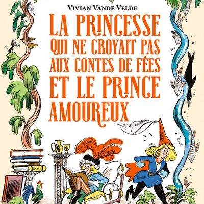 La princesse qui ne croyait pas aux contes de fées et le prince amoureux 