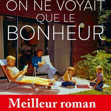 On ne voyait que le bonheur, de Grégoire Delacourt (620)