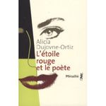 L’Etoile rouge et le poète - Alicia Dujovne-Ortiz